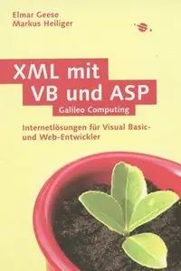 XML mit VB und ASP. Internetlösungen für Visual Basic- und Web- Entwickler