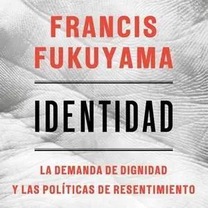«Identidad» by Francis Fukuyama