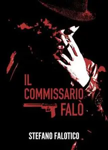 Il commissario Falo - Stefano Falotico