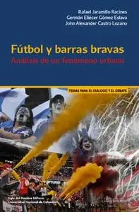 «Fútbol y barras bravas» by Rafael JARAMILLO RACINES