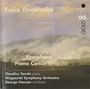 Felix Draeseke - Claudius Tanski / Wuppertal Symphony Orchestra / Hanson - Symphony No.1 op.12 & Piano Concerto op.36 (1999)