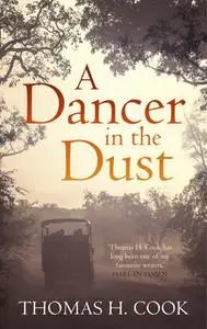 «A Dancer In The Dust» by Thomas H. Cook