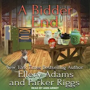 «A Bidder End» by Parker Riggs,Ellery Adams