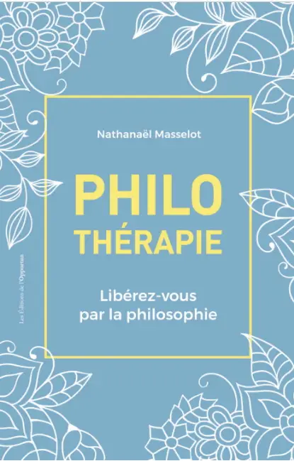 Nathanaël Masselot, "Philothérapie - Libérez-vous par la philosophie"