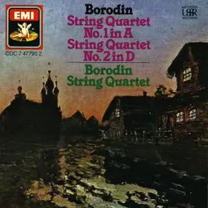 Borodin String Quartet - Alexander Borodin: String Quartets No. 1 in A & No. 2 in D (1987)