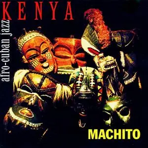 Machito And His Afro-Cuban Orchestra - Kenya (Remastered) (1958/2019) [Official Digital Download]