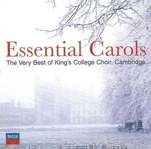 The Choir of King's College - Essential Carols: The Very Best of King’s College, Cambridge (2005)