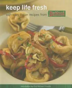 Keep Life Fresh with Easy Italian Recipes from Buitoni (repost)