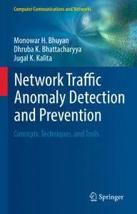Network Traffic Anomaly Detection and Prevention: Concepts, Techniques, and Tools