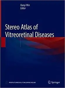 Stereo Atlas of Vitreoretinal Diseases