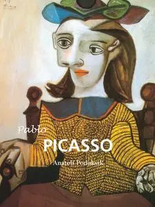Anatoli Podoksik – Pablo Picasso 1881-1973. Ediz. illustrata (2006)