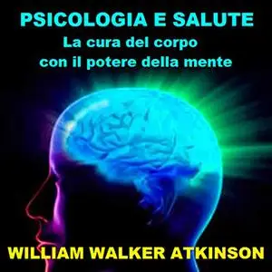 «Psicologia e Salute» by William Walker Atkinson