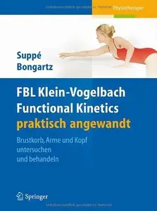 FBL Klein-Vogelbach Functional Kinetics praktisch angewandt: Brustkorb, Arme und Kopf untersuchen und behandeln (Repost)