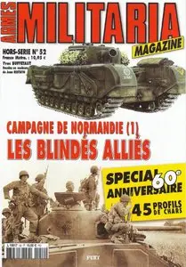 Campagne de Normandie (1): Les Blindes Allies (Armes Militaria Magazine Hors-Serie №52)