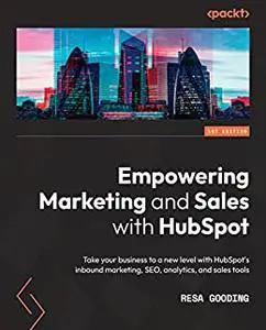 Empowering Marketing and Sales with HubSpot: Take your business to a new level with HubSpot's inbound marketing (repost)