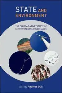 State and Environment: The Comparative Study of Environmental Governance