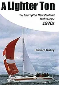 A Lighter Ton: The Champion New Zealand Yachts of the 1970s