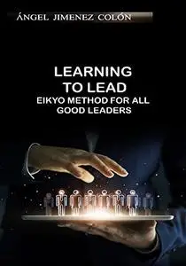 Learning to lead: Ekyo method for all good leaders
