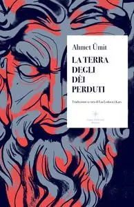 Ahmet Umit - La terra degli dèi perduti