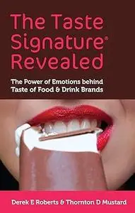 The Taste Signature Revealed: The Power of Emotions Behind Taste of Food & Drink Brands