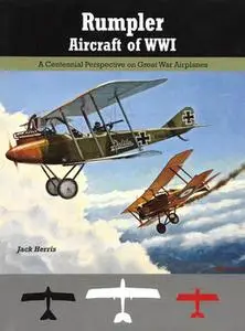 Rumpler Aircraft of WWI (Great War Aviation Centennial Series №11)