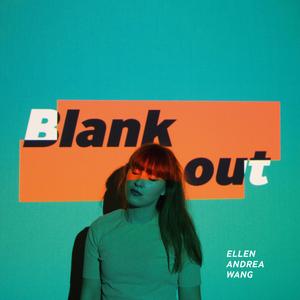 Ellen Andrea Wang - Blank Out (2017/2024) [Official Digital Download]