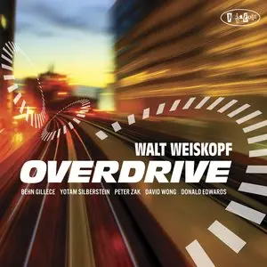 Walt Weiskopf - Overdrive (2014)