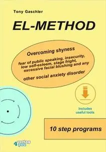 «EL-Method. Overcoming shyness, fear of public speaking, insecurity, low self-esteem, stage fright, excessive facial blu