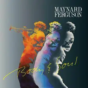 Maynard Ferguson - Body And Soul (2016)