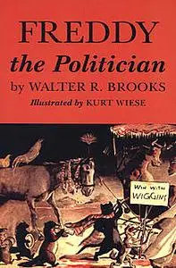 «Freddy the Politician» by Walter R. Brooks