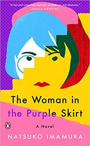 The Woman in the Purple Skirt: A Novel