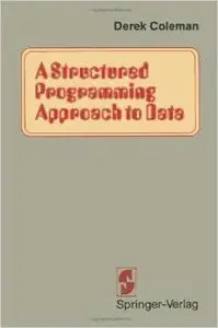A Structured Programming Approach to Data by COLEMAN