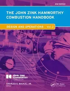The John Zink Hamworthy Combustion Handbook, Second Edition: Volume 2 - Design and Operations (Repost)
