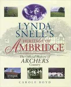Lynda Snell's Heritage of Ambridge: The Official History of Archers Country