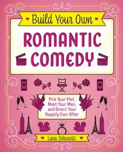 Build Your Own Romantic Comedy