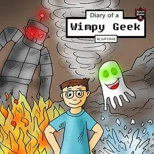 «Diary of a Wimpy Geek» by Jeff Child