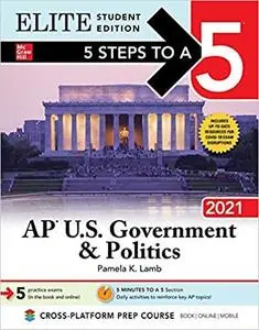5 Steps to a 5: AP U.S. Government & Politics 2021 Elite Student Edition (5 Steps To A 5 AP US Government and Politics Elite)