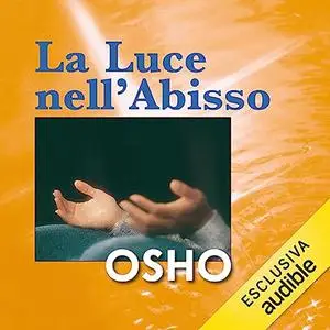 «La luce nell'abisso» by Osho