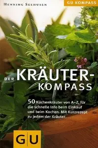 Kräuter-Kompass: Über 50 Kräuter von A - Z, für die schnelle Info beim Einkauf und Kochen, 8 Auflage