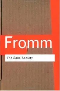 The Sane Society (Routledge Classics) by Erich Fromm [Repost]