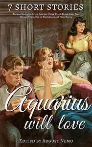 «7 short stories that Aquarius will love» by Anton Chekhov, August Nemo, Edgar Allan Poe, Franz Kafka, Guy de Maupassant