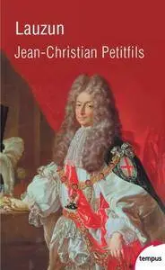 Jean-Christian Petitfils, "Lauzun"