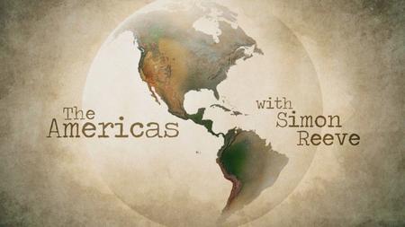 BBC - The Americas with Simon Reeve Series 1 (2019)