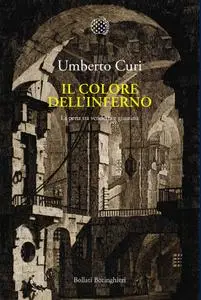 Umberto Curi - Il colore dell'inferno. La pena tra vendetta e giustizia