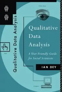 Qualitative Data Analysis: A User Friendly Guide for Social Scientists [Repost]