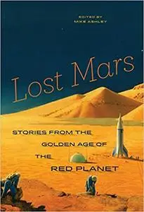 Lost Mars: Stories from the Golden Age of the Red Planet