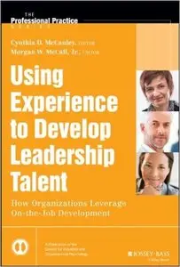 Using Experience to Develop Leadership Talent: How Organizations Leverage On-the-job Development (repost)