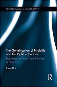 The Gentrification of Nightlife and the Right to the City: Regulating Spaces of Social Dancing in New York