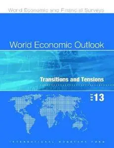 World Economic Outlook, October 2013: October 2013, transitions and tensions