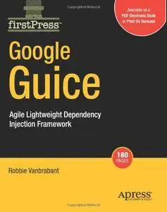 Google Guice: Agile Lightweight Dependency Injection Framework (Repost)